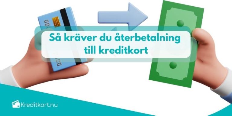 Hur Kräver Jag återbetalning Till Mitt Kreditkort 2024 » Kreditkort.nu