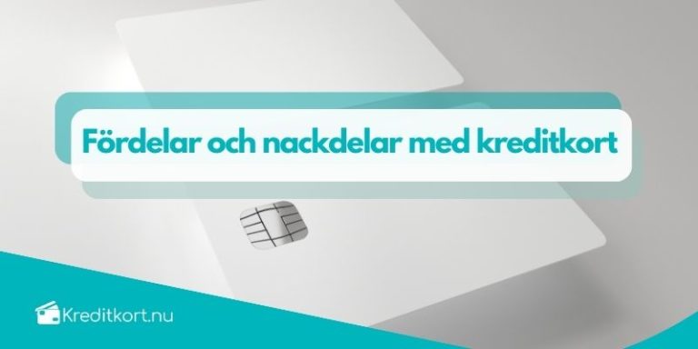 5 Fördelar Och 5 Nackdelar Med Kreditkort - Kreditkort.nu